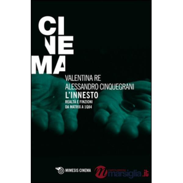 Innesto. Realtà e finzioni da Matrix a 1Q84 (L')