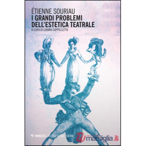 Grandi problemi dell'estetica teatrale (I)