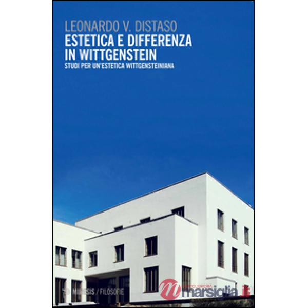 Estetica e differenza in Wittgenstein. Studi per un'estetica wittgensteiniana