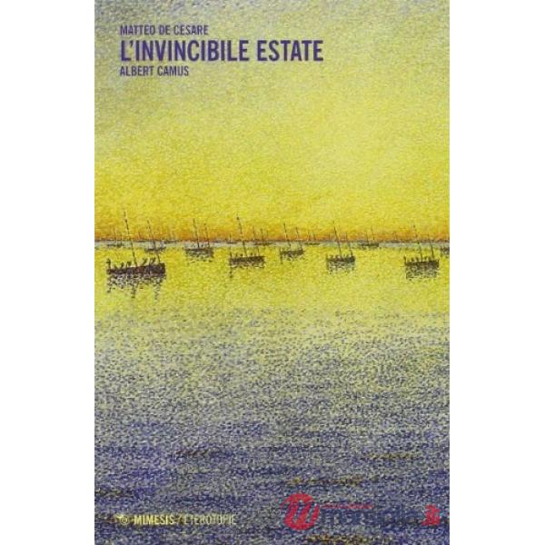 Invincibile estate. Albert Camus (L')