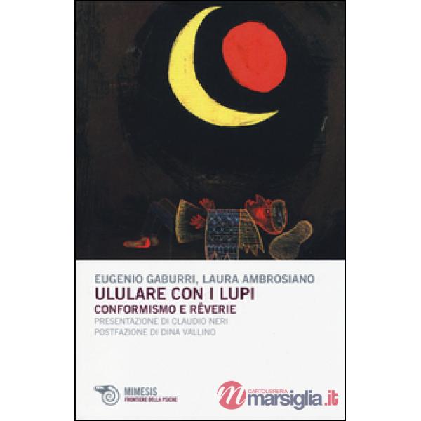 Ululare con i lupi. Conformismo e reverie