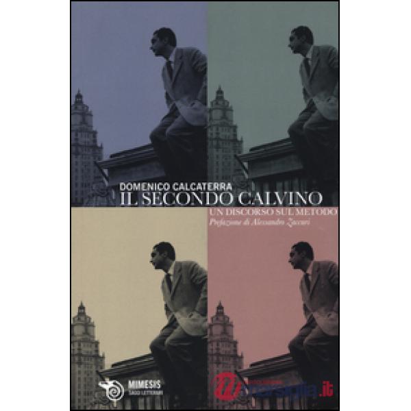 Secondo Calvino. Un discorso sul metodo (Il)