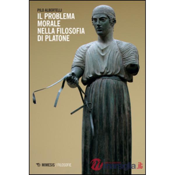 Problema morale nella filosofia di Platone (Il)