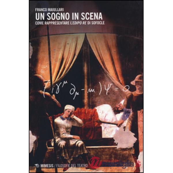 Sogno in scena. Come rappresentare l'«Edipo re» di Sofocle (Un)