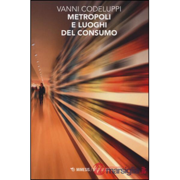 Metropoli e luoghi del consumo