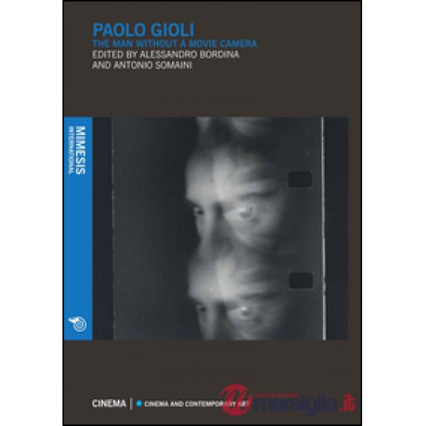 Paolo Gioli. The man without a movie camera