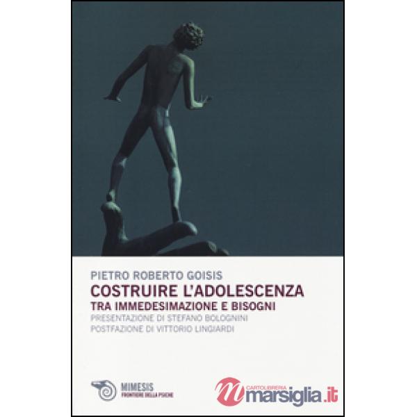 Costruire l'adolescenza. Tra immedesimazioni e bisogni