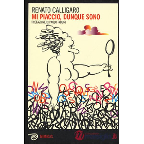 Mi piaccio, dunque sono