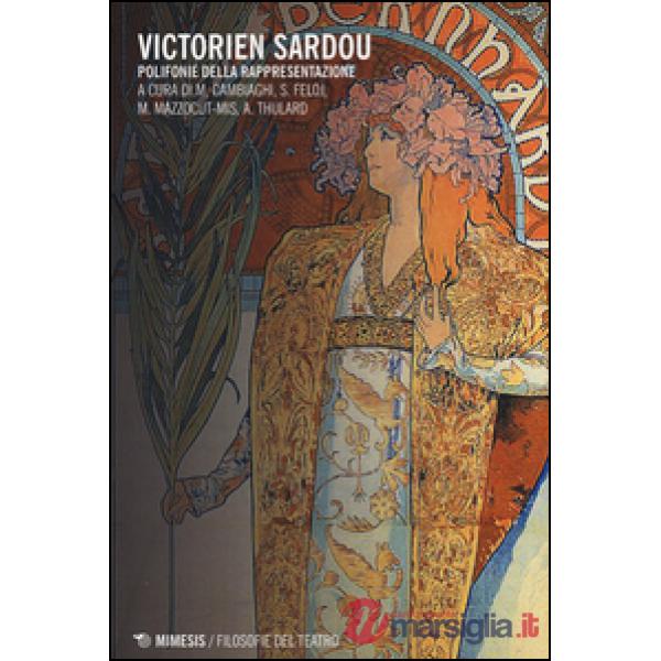 Victorien Sardou. Polifonie della rappresentazione. Ediz. multilingue
