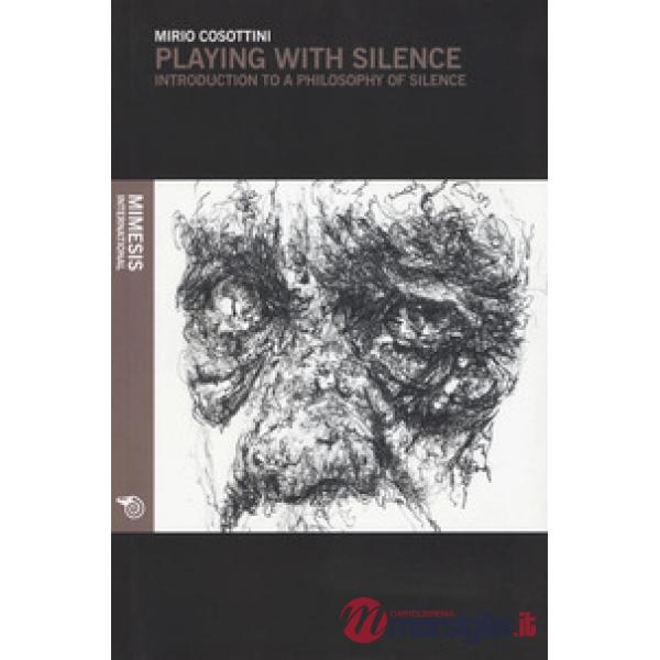 Playing with silence. Introduction to a philosophy of silence