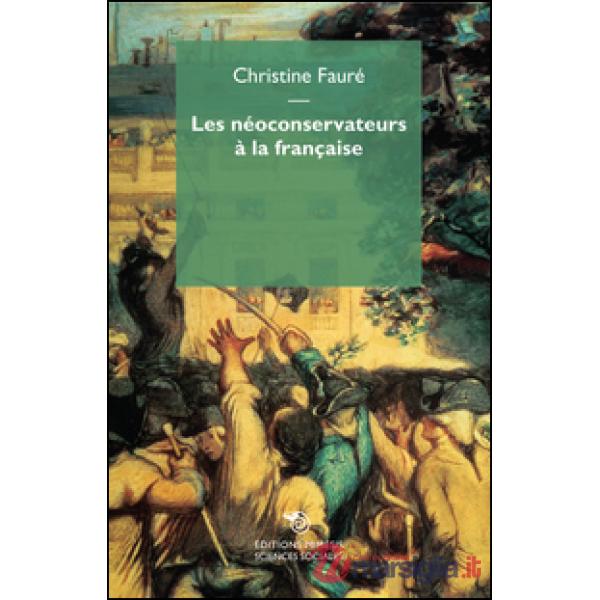 Néoconservateurs à la française (Les)