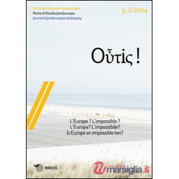 Outis! Rivista di filosofia (post)europea (2014). Ediz. italiana e francese. Vol. 5: L'Europa? L'impossibile?