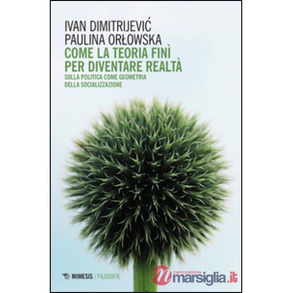 Come la teoria finì per diventare realtà. Sulla politica come geometria della so