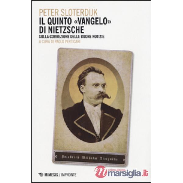 Quinto vangelo di Nietzsche. Sulla correzione delle buone notizie (Il)