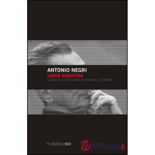 Lenta ginestra. Saggio sull'ontologia di Giacomo Leopardi