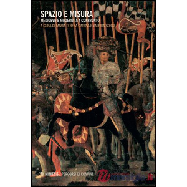 Spazio e misura. Medioevo e modernità a confronto