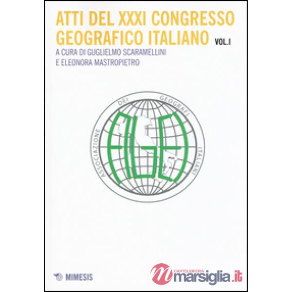 Atti del 31° Congresso geografico italiano. Vol. 1
