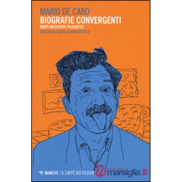 Biografie convergenti. Venti ircocervi filosofici