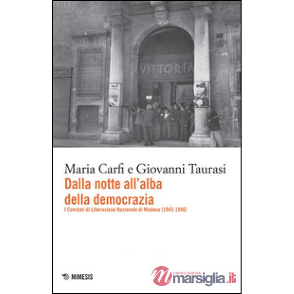Dalla notte all'alba della democrazia. I comitati di liberazione nazionale di Mo