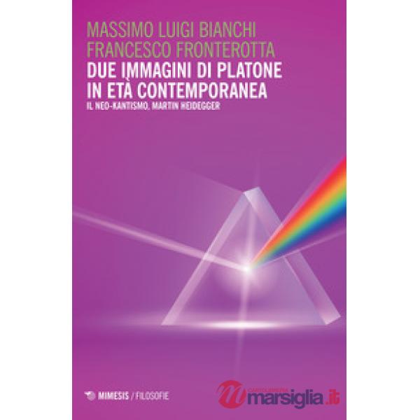 Due immagini di Platone in età contemporanea. Il Neo-kantismo, Martin Heidegger