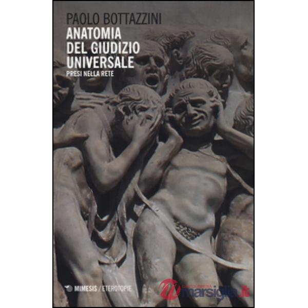 Anatomia del giudizio universale. Presi nella rete