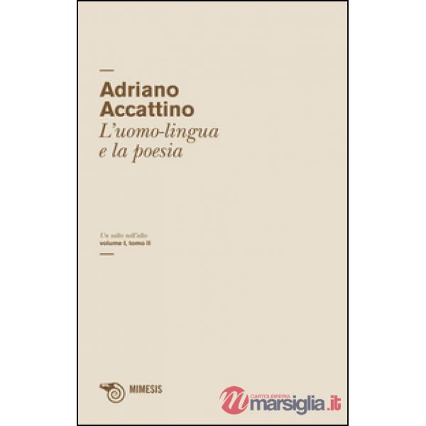 Salto nell'alto (Un). Vol. 1/2: L'uomo-lingua e la poesia