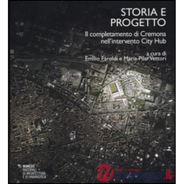 Storia e progetto. Il completamento di Cremona nell'intervento City Hub