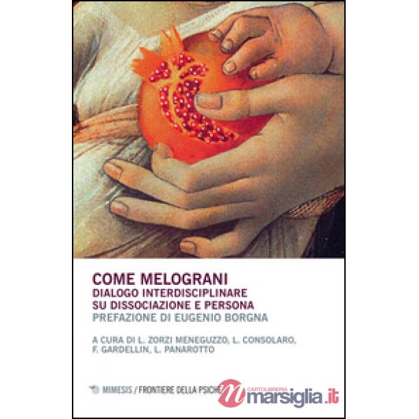 Come melograni. Dialogo interdisciplinare su dissociazione e persona