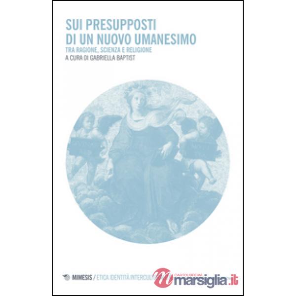 Sui presupposti di un nuovo umanesimo