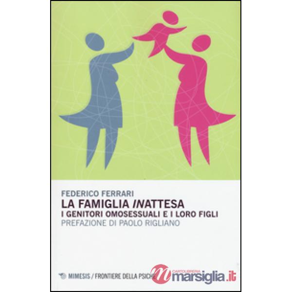 Famiglia «in»attesa. I genitori omosessuali e i loro figli (La)