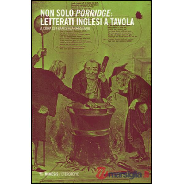 Non solo porridge. Letterati inglesi a tavola