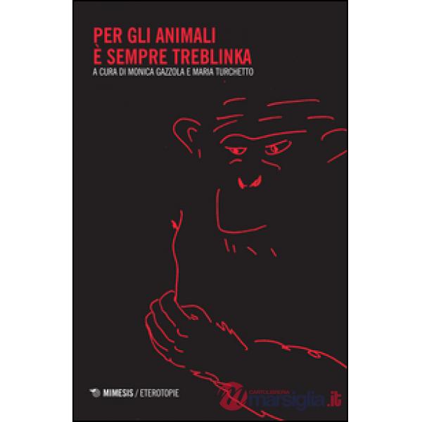 Per gli animali è sempre Treblinka