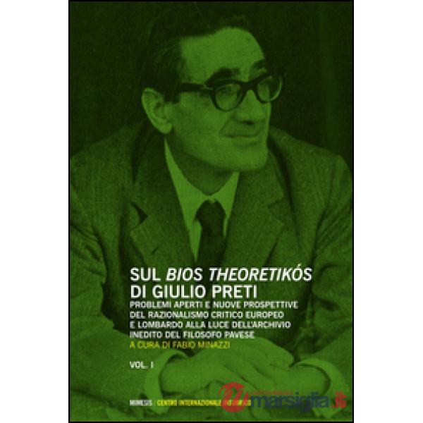 Sul «bios theoretikos» di Giulio Preti. Problemi aperti e nuove prospettive del