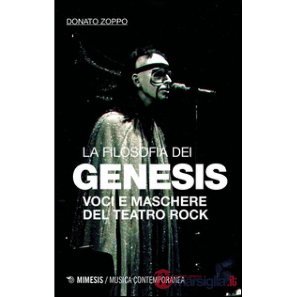 Filosofia dei Genesis. Voci e maschere del teatro rock (La)