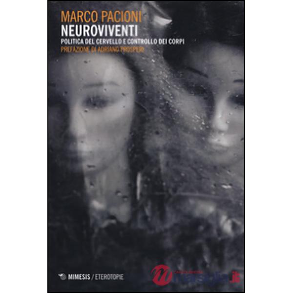 Neuroviventi. Politica del cervello e controllo dei corpi