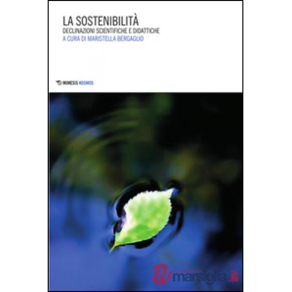 Sostenibilità. Declinazioni scientifiche e didattiche (La)