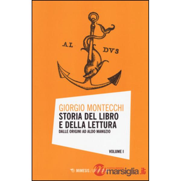 Storia del libro e della lettura. Vol. 1: Dalle origini ad Aldo Manuzio