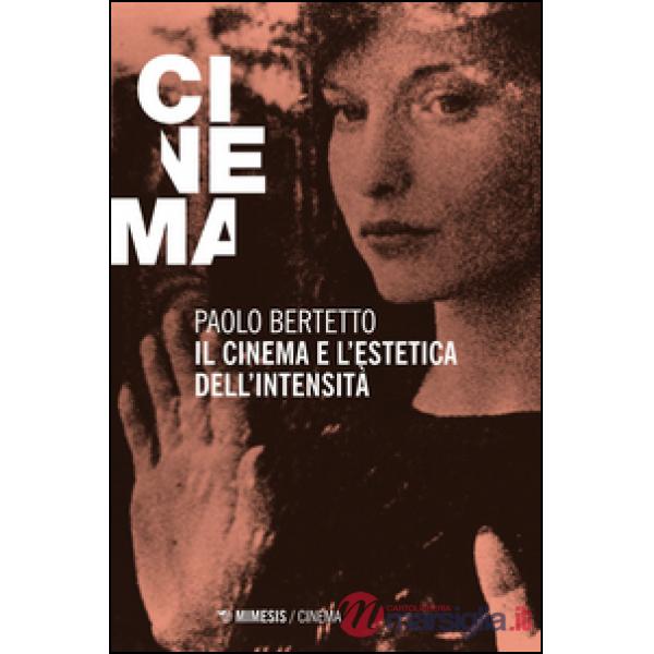 Cinema e l'estetica dell'intensità (Il)