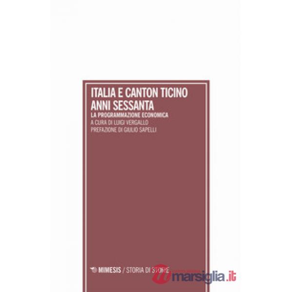 Italia e Canton Ticino anni sessanta. La programmazione economica