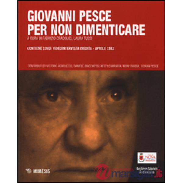 Giovanni Pesce. Per non dimenticare. Con DVD