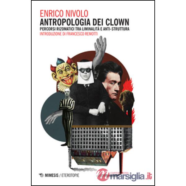 Antropologia dei clown. Percorsi rizomatici tra liminalità e anti-struttura