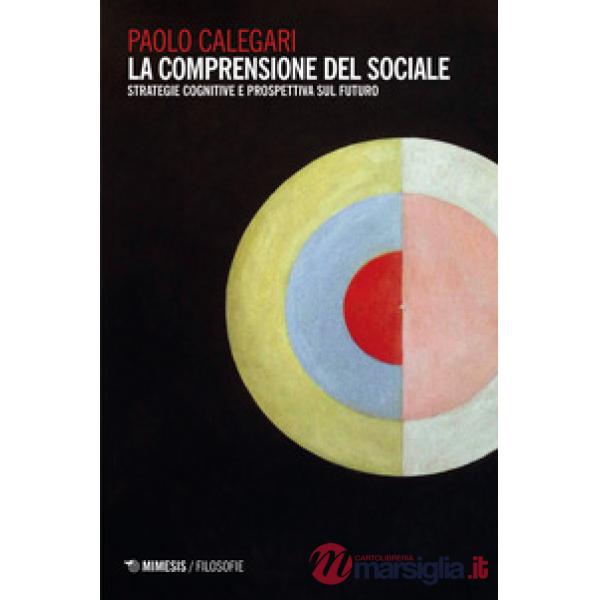 Comprensione del sociale. Strategie cognitive e prospettiva sul futuro (La)