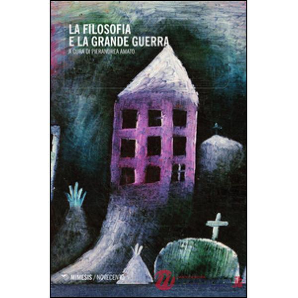 Filosofia e la grande guerra (La)
