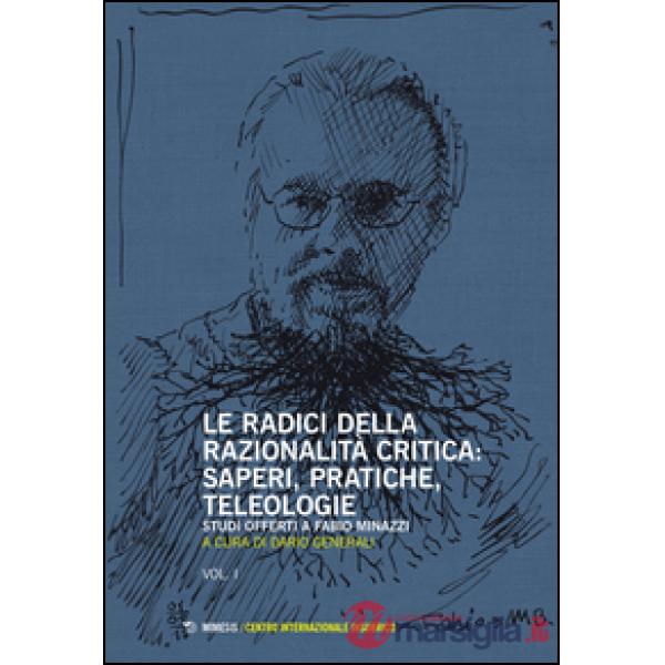 Radici della razionalità critica. Vol. I-II (Le)