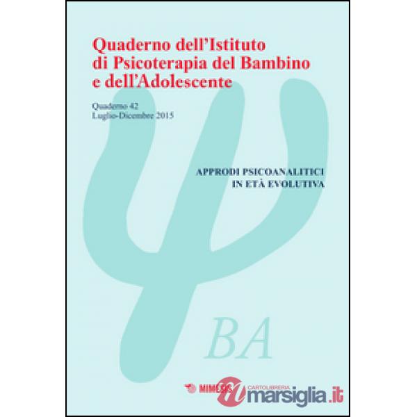 Quaderno dell'Istituto di psicoterapia del bambino e dell'adolescente. Vol. 42: 