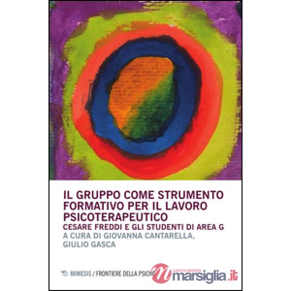 Gruppo come strumento formativo per il lavoro psicoterapeutico. Cesare Freddi e 