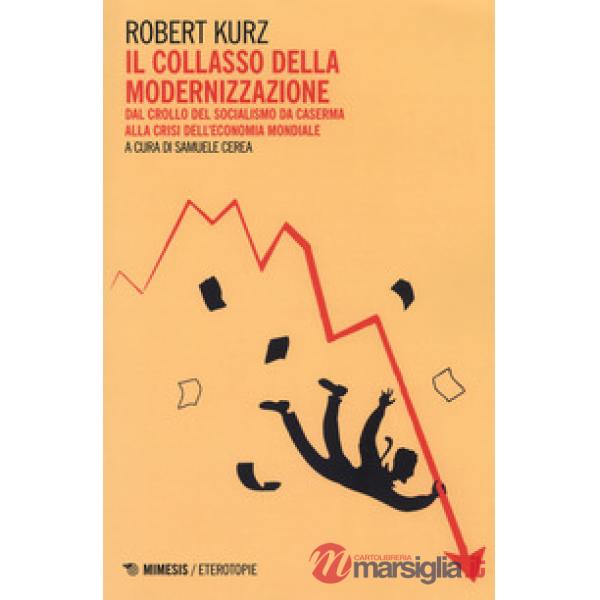 Collasso della modernizzazione. Dal crollo del socialismo da caserma alla crisi dell'economia mondiale (Il)