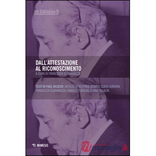 Dall'attestazione al riconoscimento. In ricordo di Paul Ricoeur