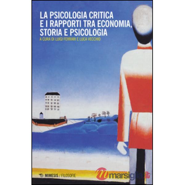 Psicologia critica e i rapporti tra economia, storia e psicologia (La)
