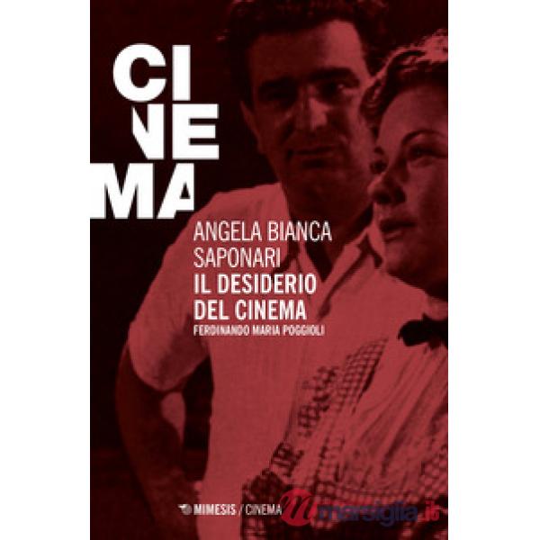 Desiderio del cinema. Ferdinando Maria Poggioli (Il)